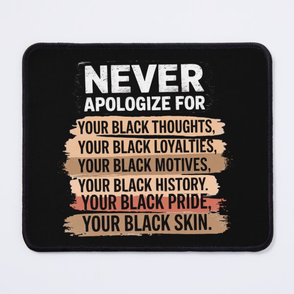 Item preview, Never Apologize For Being Black designed and sold by Astralia.