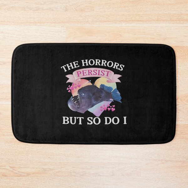 Item preview, Anglerfish Horrors Persist But So Do I Funny Meme designed and sold by Galactic-Sketch.