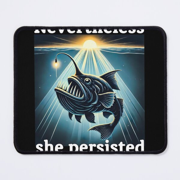 Item preview, Angler Fish nevertheless she persisted designed and sold by KillianGrantM.
