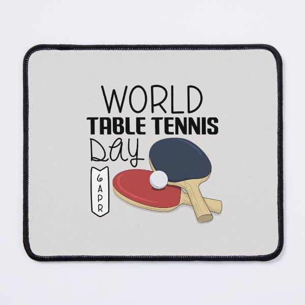 Item preview, 6 April World Table Tennis Day - Wacky Holidays designed and sold by ChemicalXShop.