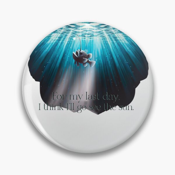 Item preview, for my last day, I think I will go see the sun - Angler Fish sees light for the first time designed and sold by KillianGrantM.