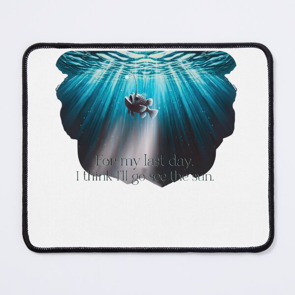 Item preview, for my last day, I think I will go see the sun - Angler Fish sees light for the first time designed and sold by KillianGrantM.