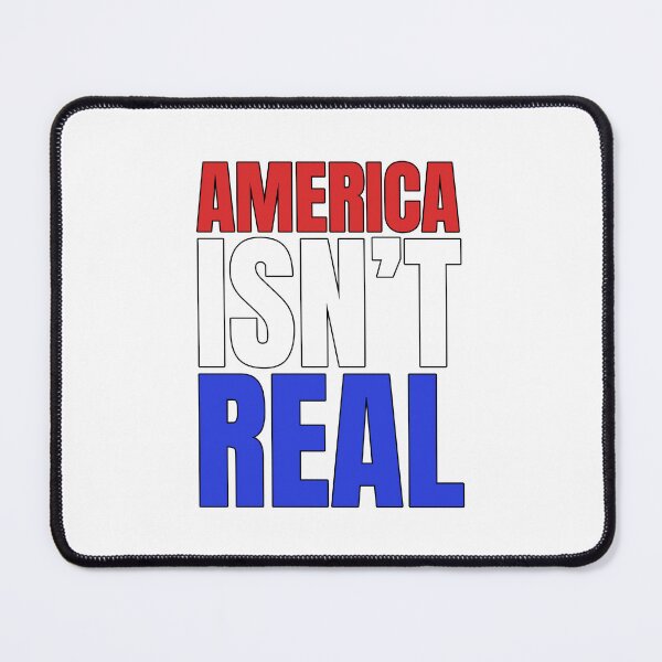 Item preview, America Isn't Real designed and sold by IKDG.