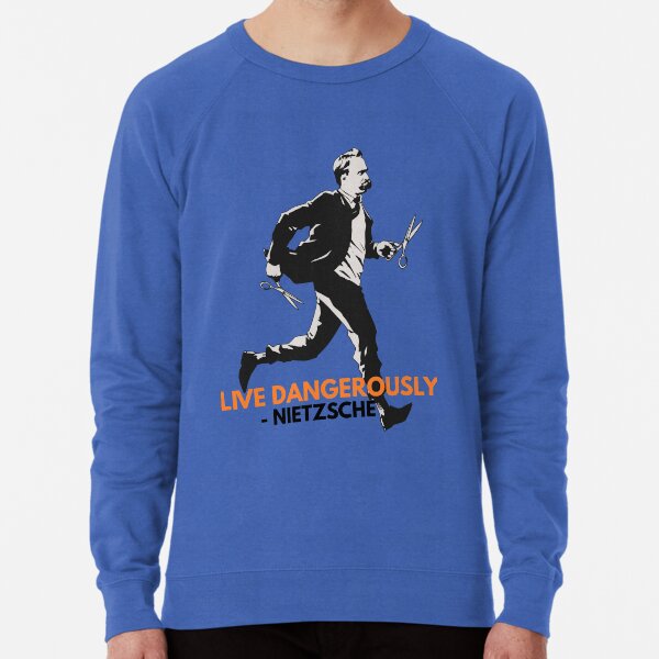 Live Dangerously - Nietzsche Lightweight Sweatshirt