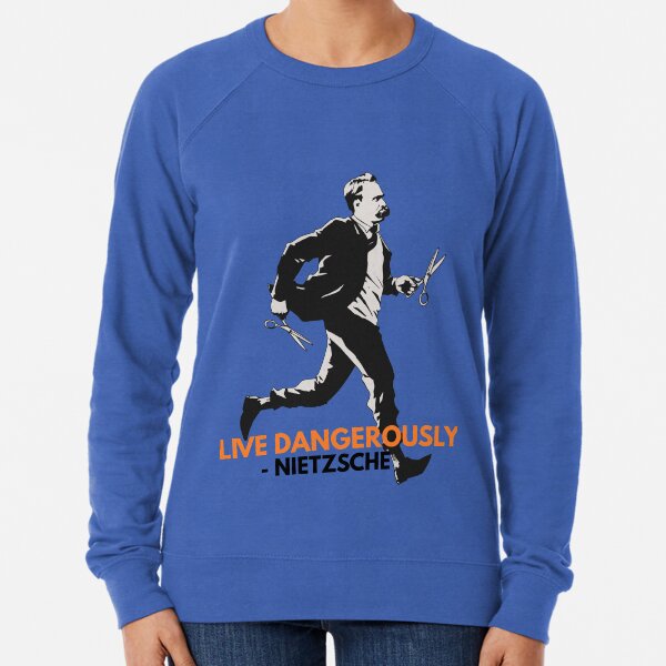Live Dangerously - Nietzsche Lightweight Sweatshirt