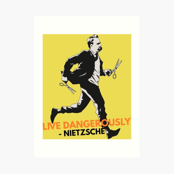 Live Dangerously - Nietzsche Art Print