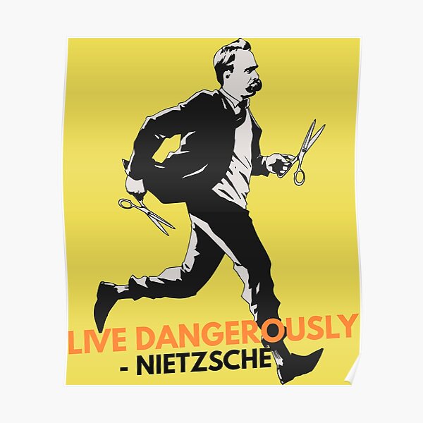 Live Dangerously - Nietzsche Poster