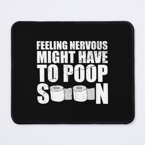 Item preview, Feeling Nervous Might Have To Poop Soon designed and sold by Alluka Brand.