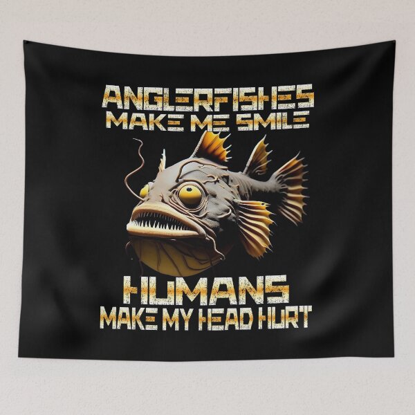 Item preview, Anglerfish Make Me Smile Humans Make My Head Hurt - Anglerfish Lover  designed and sold by Smix Pixels.