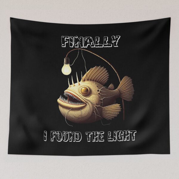 Item preview, Anglerfish Finally I Found The Light  - Anglerfish Lover  designed and sold by Smix Pixels.