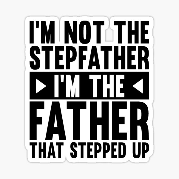 Download Step Dad Quote Stickers Redbubble