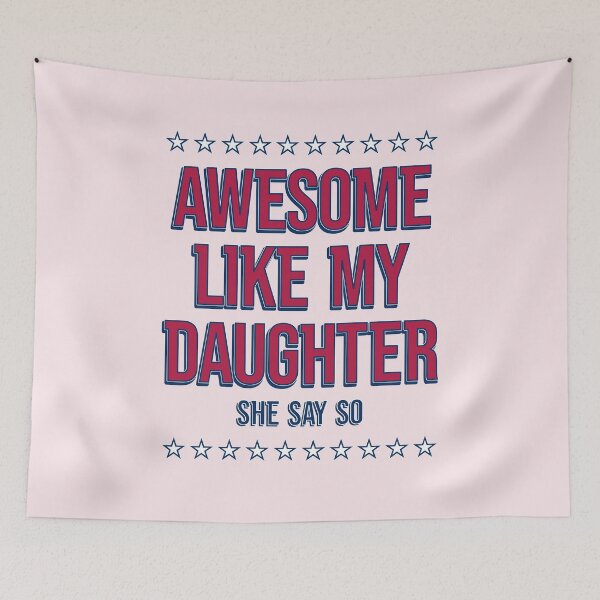 Item preview, Awesome Like My Daughter She Say So - Funny Parent & Daughter Quote designed and sold by TheSassyNoble.