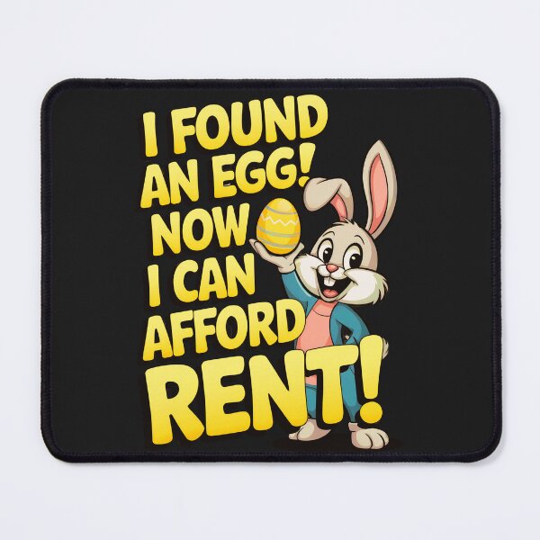 Item preview, I Found An Egg! Now I Can Afford Rent: Easter Inflation Humor designed and sold by elynne9.