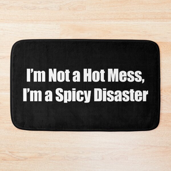 Item preview, I’m Not a Hot Mess, I’m a Spicy Disaster white bold typeface designed and sold by deynaaz.