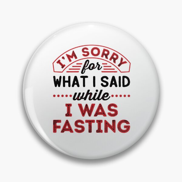 Item preview, I'm Sorry for What I Said When I Was Fasting designed and sold by jaygo.