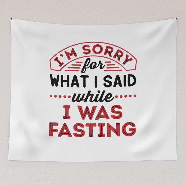 Item preview, I'm Sorry for What I Said When I Was Fasting designed and sold by jaygo.