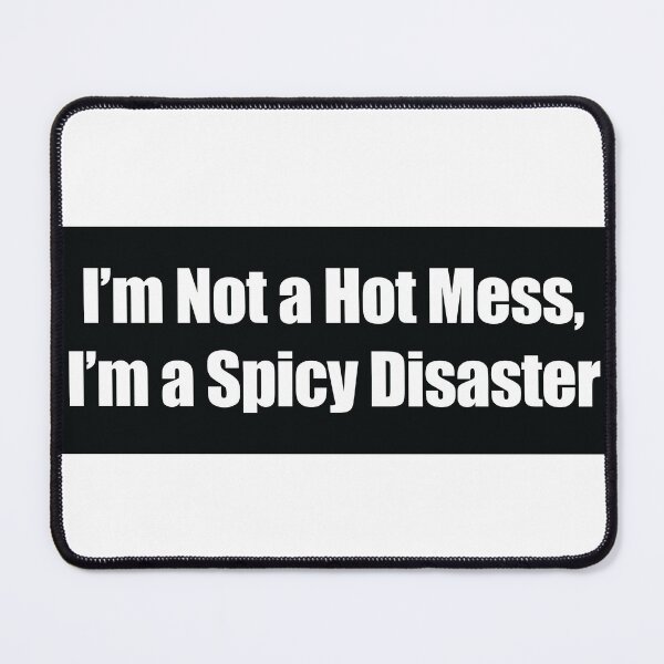 Item preview, I’m Not a Hot Mess, I’m a Spicy Disaster white bold typeface designed and sold by deynaaz.