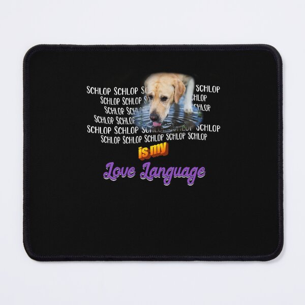 Item preview, Schlop Is My Love Language Dog Drinking Water Meme designed and sold by Dressed For Duty.