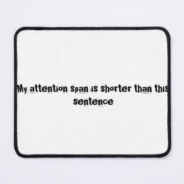 Item preview, My attention span is shorter than this sentence designed and sold by Ninjacatoff.