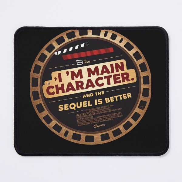 Item preview,  The I'm Main Character. And The Sequel Is Better. designed and sold by MofazStyle.