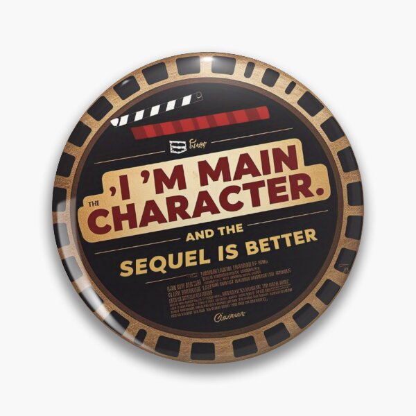 Item preview,  The I'm Main Character. And The Sequel Is Better. designed and sold by MofazStyle.
