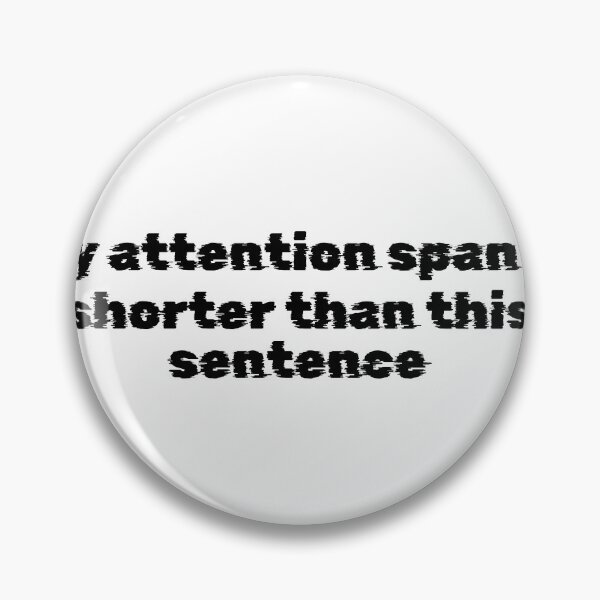 Item preview, My attention span is shorter than this sentence designed and sold by Ninjacatoff.