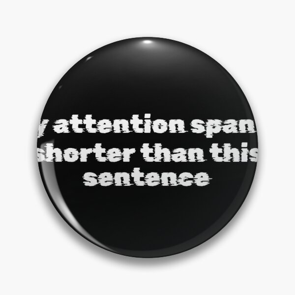 Item preview, My attention span is shorter than this sentence designed and sold by Ninjacatoff.