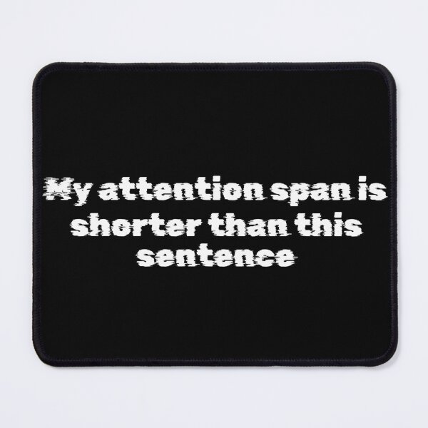 Item preview, My attention span is shorter than this sentence designed and sold by Ninjacatoff.