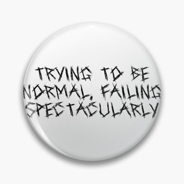 Item preview, Trying to be normal, failing spectacularly designed and sold by Ninjacatoff.