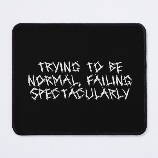 Item preview, Trying to be normal, failing spectacularly designed and sold by Ninjacatoff.