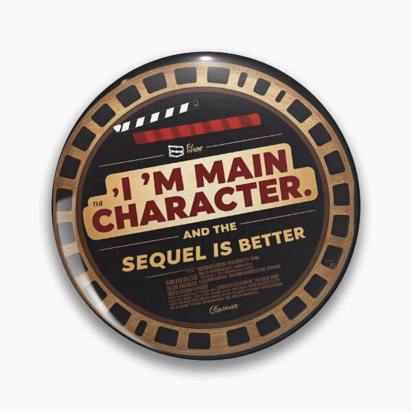 Item preview, The I'm Main Character. And The Sequel Is Better. designed and sold by MofazStyle.