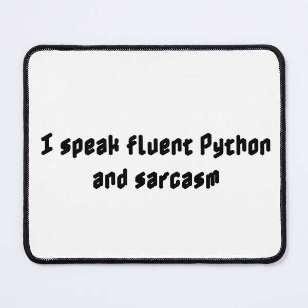 Item preview, I speak fluent Python and sarcasm designed and sold by Ninjacatoff.