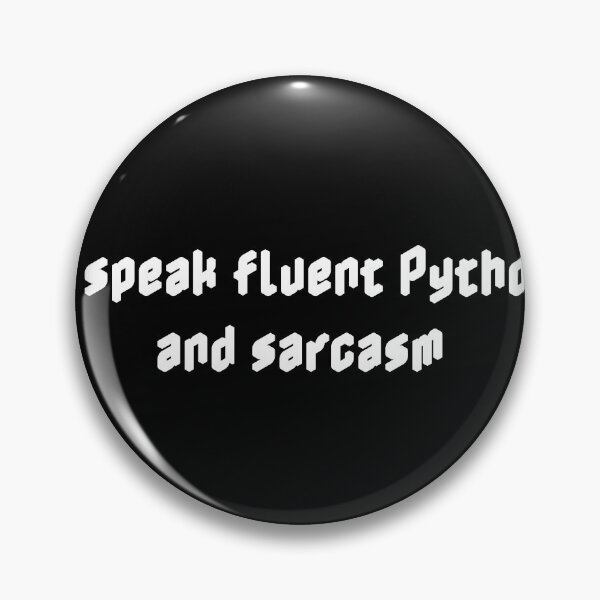Item preview, I speak fluent Python and sarcasm designed and sold by Ninjacatoff.