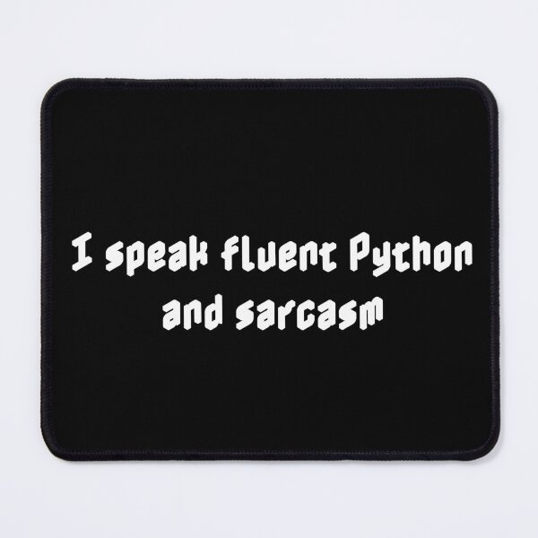 Item preview, I speak fluent Python and sarcasm designed and sold by Ninjacatoff.