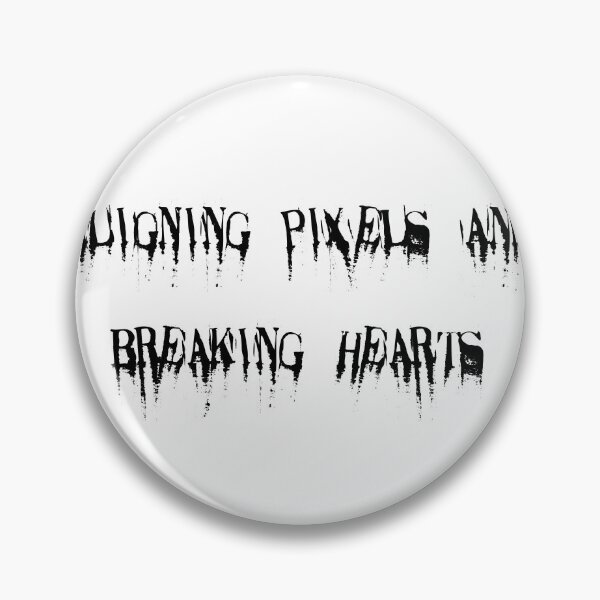 Item preview, Aligning pixels and breaking hearts designed and sold by Ninjacatoff.