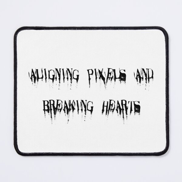 Item preview, Aligning pixels and breaking hearts designed and sold by Ninjacatoff.