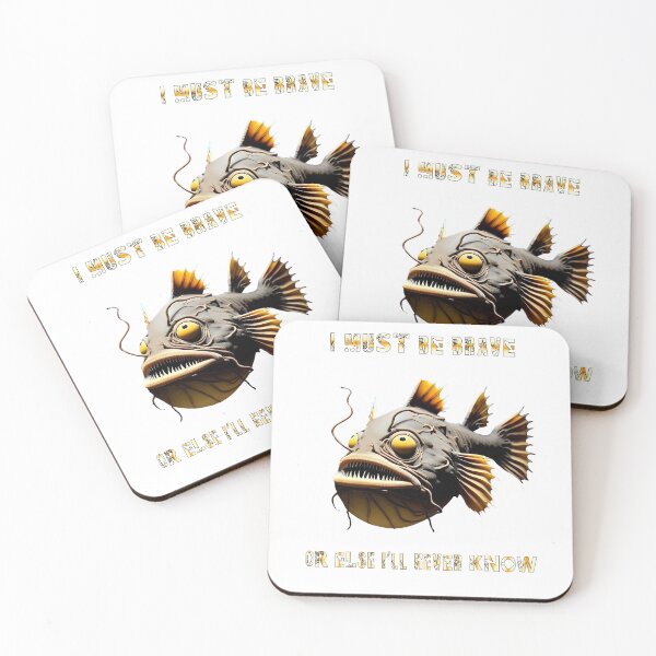 Item preview, Anglerfish I Must Be Brave Or Else Never Know - Anglerfish Lover  designed and sold by Smix Pixels.