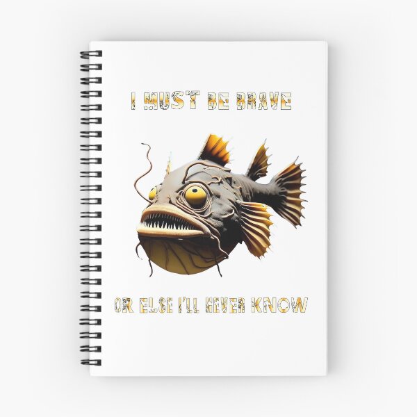 Item preview, Anglerfish I Must Be Brave Or Else Never Know - Anglerfish Lover  designed and sold by Smix Pixels.