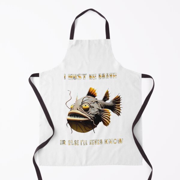 Item preview, Anglerfish I Must Be Brave Or Else Never Know - Anglerfish Lover  designed and sold by Smix Pixels.