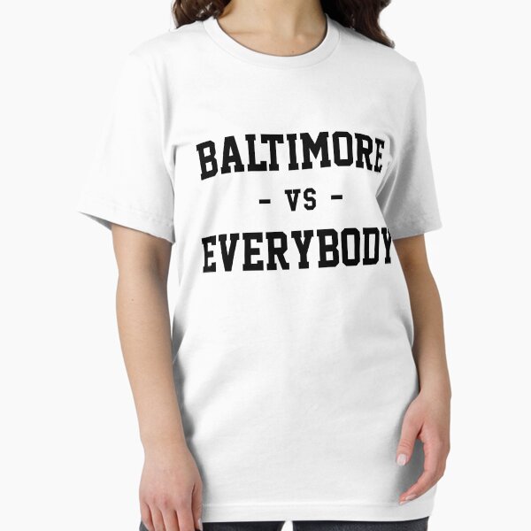Item preview, Baltimore vs Everybody designed and sold by heeheetees.