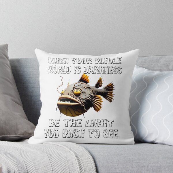 Item preview,  Anglerfish When Your Whole World Is Darkness Be The Light You Wish To See - Anglerfish Lover  designed and sold by Smix Pixels.