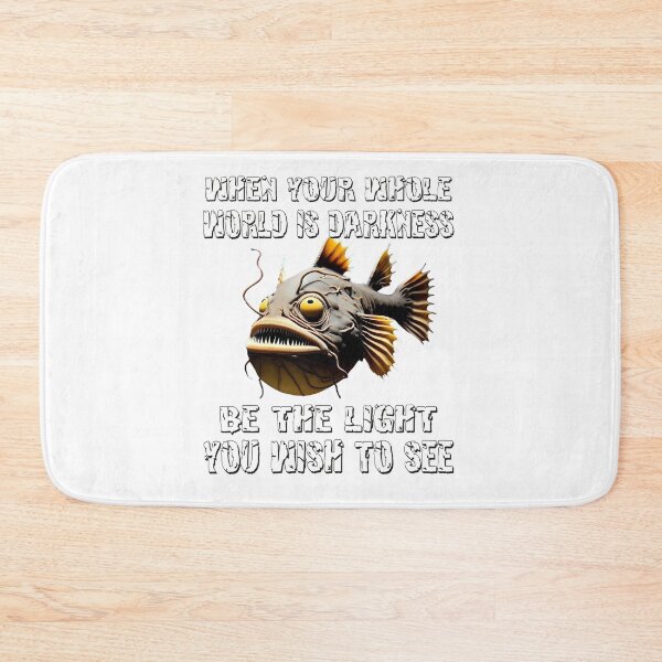 Item preview,  Anglerfish When Your Whole World Is Darkness Be The Light You Wish To See - Anglerfish Lover  designed and sold by Smix Pixels.