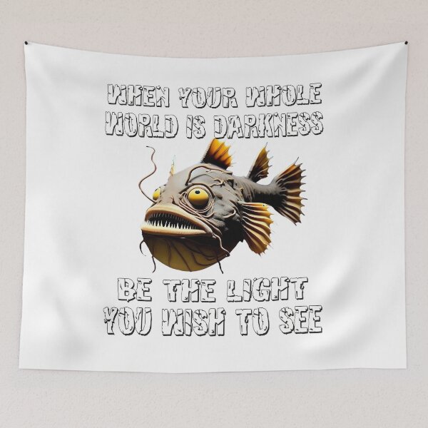 Item preview,  Anglerfish When Your Whole World Is Darkness Be The Light You Wish To See - Anglerfish Lover  designed and sold by Smix Pixels.