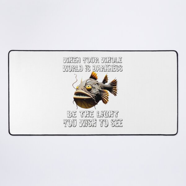 Item preview,  Anglerfish When Your Whole World Is Darkness Be The Light You Wish To See - Anglerfish Lover  designed and sold by Smix Pixels.