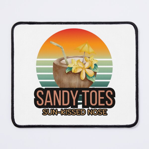 Item preview, SANDY TOES, SUN-KISSED NOSE designed and sold by DanaTees.