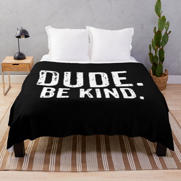 Item preview, Dude Be Kind designed and sold by xhearalisa.