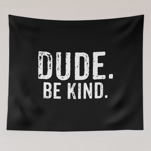 Item preview,  Dude Be Kind designed and sold by xhearalisa.