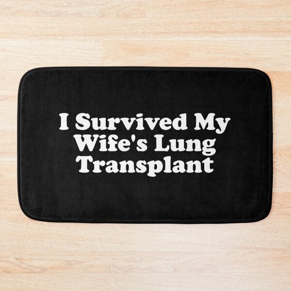 Item preview, I Survived My Wife's Lung Transplant designed and sold by xhearalisa.