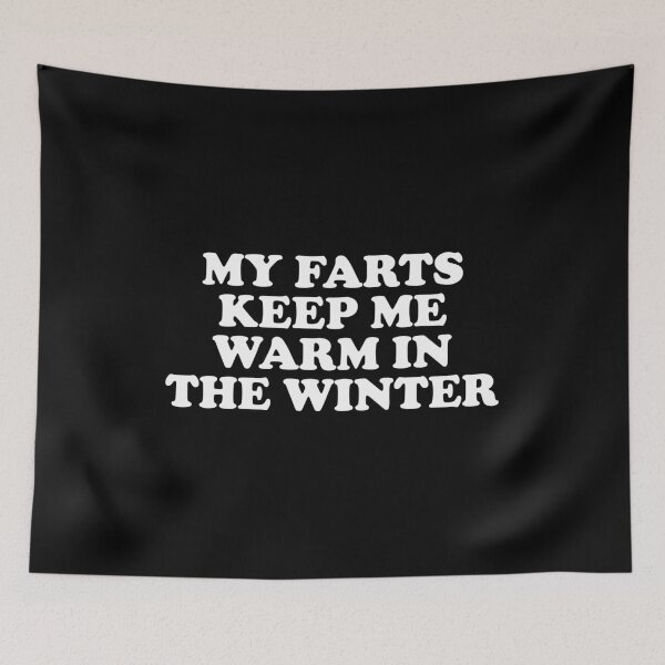 Item preview, My farts keep me warm in the winter - Funny Saying designed and sold by xhearalisa.