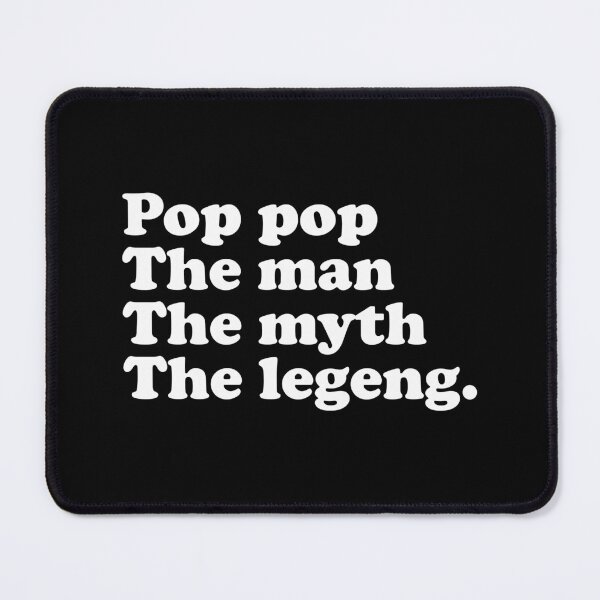 Item preview, pop pop, the man, the myth, the legend. - funny grandpa designed and sold by xhearalisa.